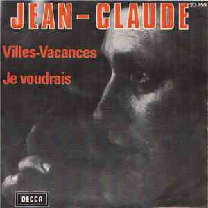 Jean-Claude - Villes-Vacances / Je Voudrais