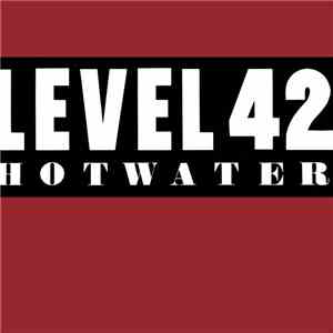 Level 42 - Hot Water