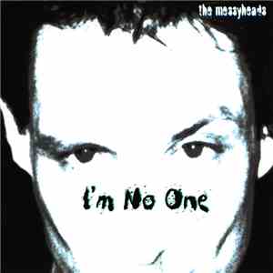Messyheads - I'm No One