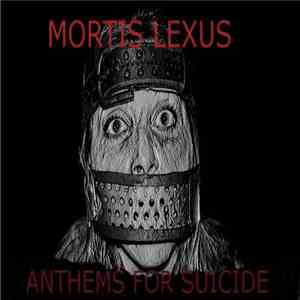 Mortis Lexus - Anthems For Suicide