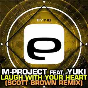 M-Project Feat. Yuki  - Laugh With Your Heart (Scott Brown Remix)