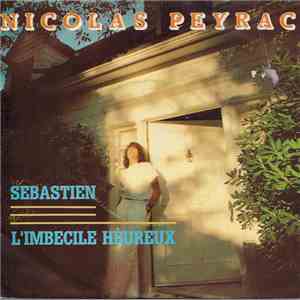 Nicolas Peyrac - Sébastien / L'imbécile Heureux