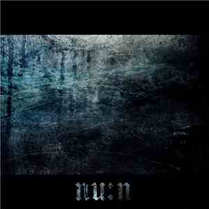 NU:N - Nothing Unveils Nothing