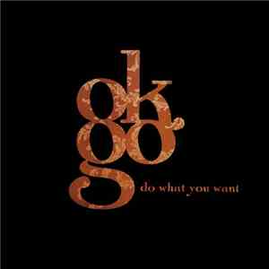 OK Go - Do What You Want