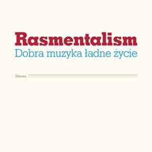 Rasmentalism - Dobra Muzyka Ładne Życie
