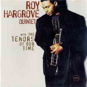 Roy Hargrove Quintet - With The Tenors Of Our Time