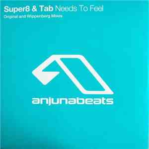 Super8 & Tab - Needs To Feel