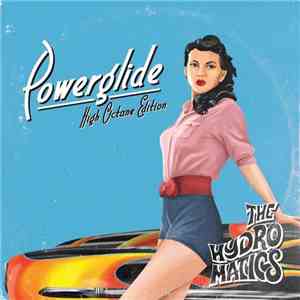 The Hydromatics - Powerglide - High Octane Edition