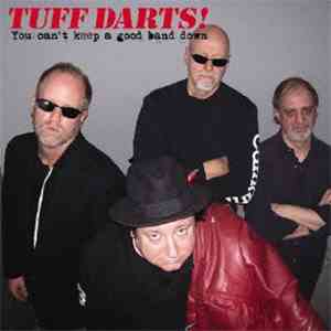 Tuff Darts - You Can't Keep A Good Band Down