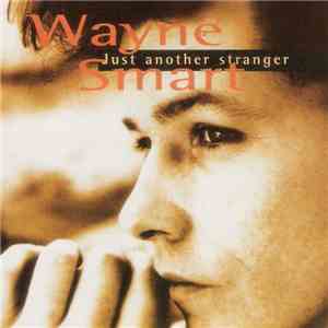 Wayne Smart  - Just Another Stranger