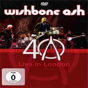 Wishbone Ash - 40 - Live In London