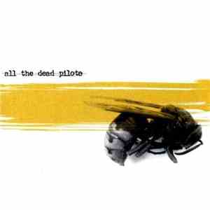 All The Dead Pilots - Easily Lost In The Present