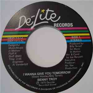 Benny Troy - I Wanna Give You Tomorrow