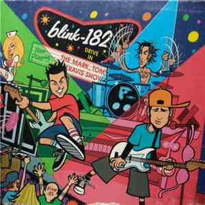 Blink-182 - The Mark, Tom And Travis Show (The Enema Strikes Back!)