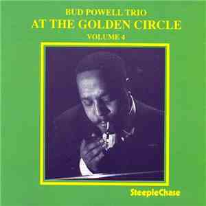 Bud Powell Trio - At The Golden Circle Volume 4