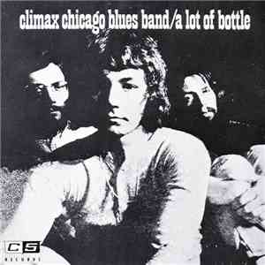 Climax Chicago Blues Band - A Lot Of Bottle