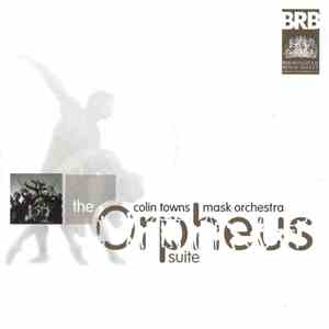 Colin Towns Mask Orchestra - The Orpheus Suite