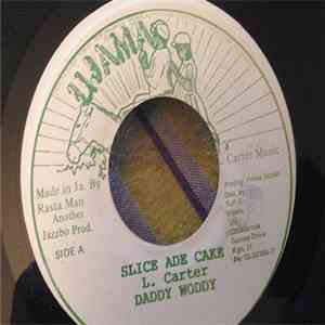 Daddy Woody - Slice Ade Cake