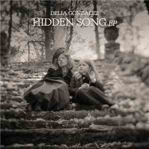 Delia Gonzalez - Hidden Song EP