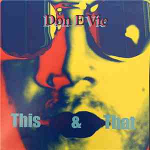 Don E Vie - This & That