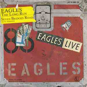 Eagles - The Long Run / Seven Bridges Road (Live Versions)