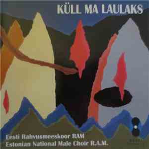 Eesti Rahvusmeeskoor RAM Dirigent Ants Soots - Küll Ma Laulaks . Estonian N ...