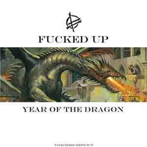 Fucked Up - Year Of The Dragon