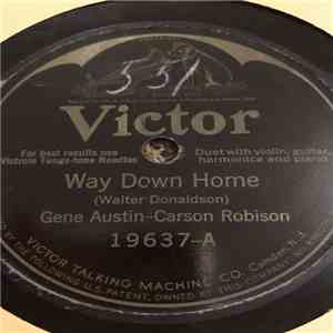 Gene Austin, Carson Robinson, Vernon Dalhart - Way Down Home / The Time Will Come