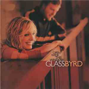 GlassByrd - Open Wide This Window