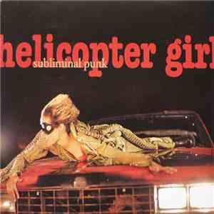 Helicopter Girl - Subliminal Punk