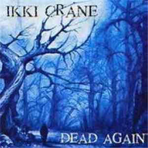 Ikki Crane - Dead Again