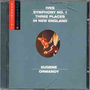 Ives - Eugene Ormandy - Symphony No. 1 / Three Places In New England