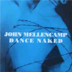 John Mellencamp - Dance Naked