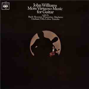 John Williams  - More Virtuoso Music For Guitar (Works By Bach • Reusner •  ...