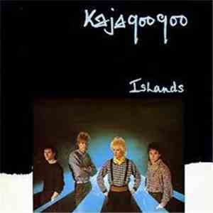 Kajagoogoo - Islands