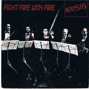 Kansas  - Fight Fire With Fire