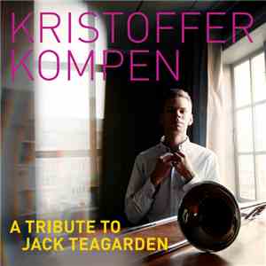 Kristoffer Kompen - A Tribute To Jack Teagarden