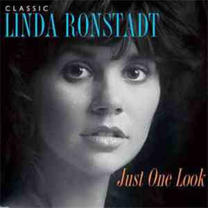 Linda Ronstadt - Classic Linda Ronstadt: Just One Look