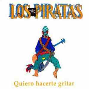 Los Piratas - Quiero Hacerte Gritar