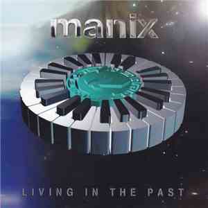 Manix - Living In The Past