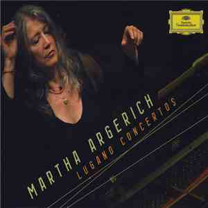 Martha Argerich - Lugano Concertos