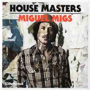 Miguel Migs - House Masters