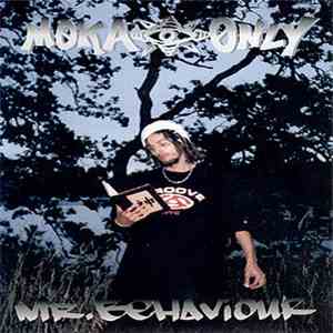 Moka Only - Mr. Behaviour