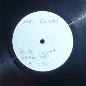 More Rockers - You're Gonna (Make Me)
