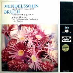 Nathan Milstein With The Philharmonia Orchestra Conducted By Leon Barzin - Mendelssohn (Vioolconcert in E, Op. 64) / Bruch (Vioolconcert in G, Op.26) - Nathan Milstein; The Philharmonia Orchestra; Leon Barzin