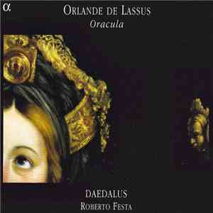 Orlande De Lassus - Daedalus, Roberto Festa - Oracula