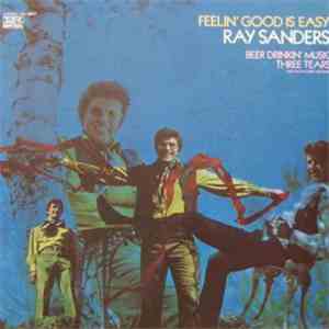 Ray Sanders - Feelin' Good Is Easy