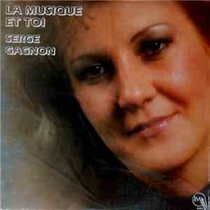 Serge C. Gagnon - La Musique Et Toi