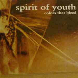 Spirit Of Youth - Colors That Bleed