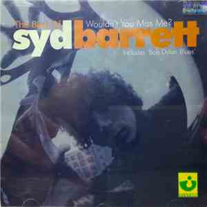 Syd Barrett - The Best Of Syd Barrett - Wouldn't You Miss Me?
